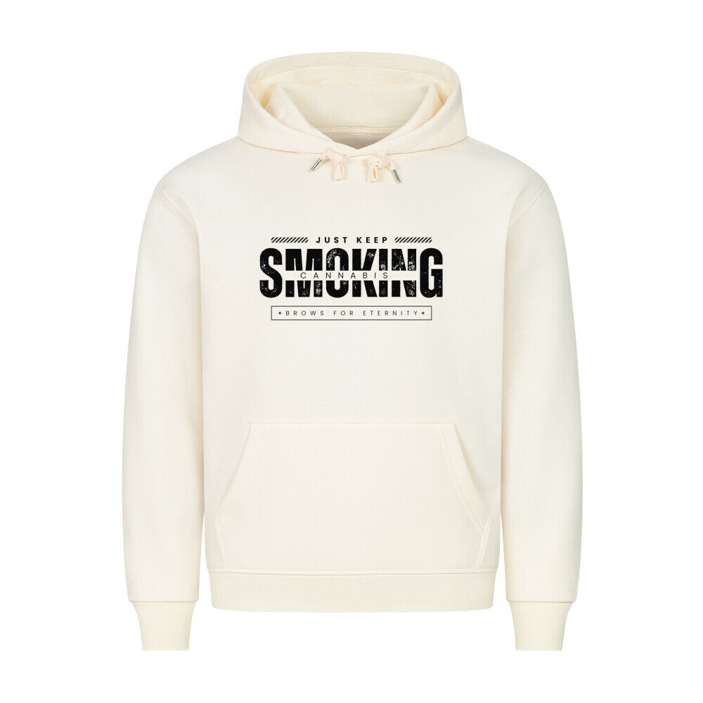 Keep Smoking Hoodie - BroWs