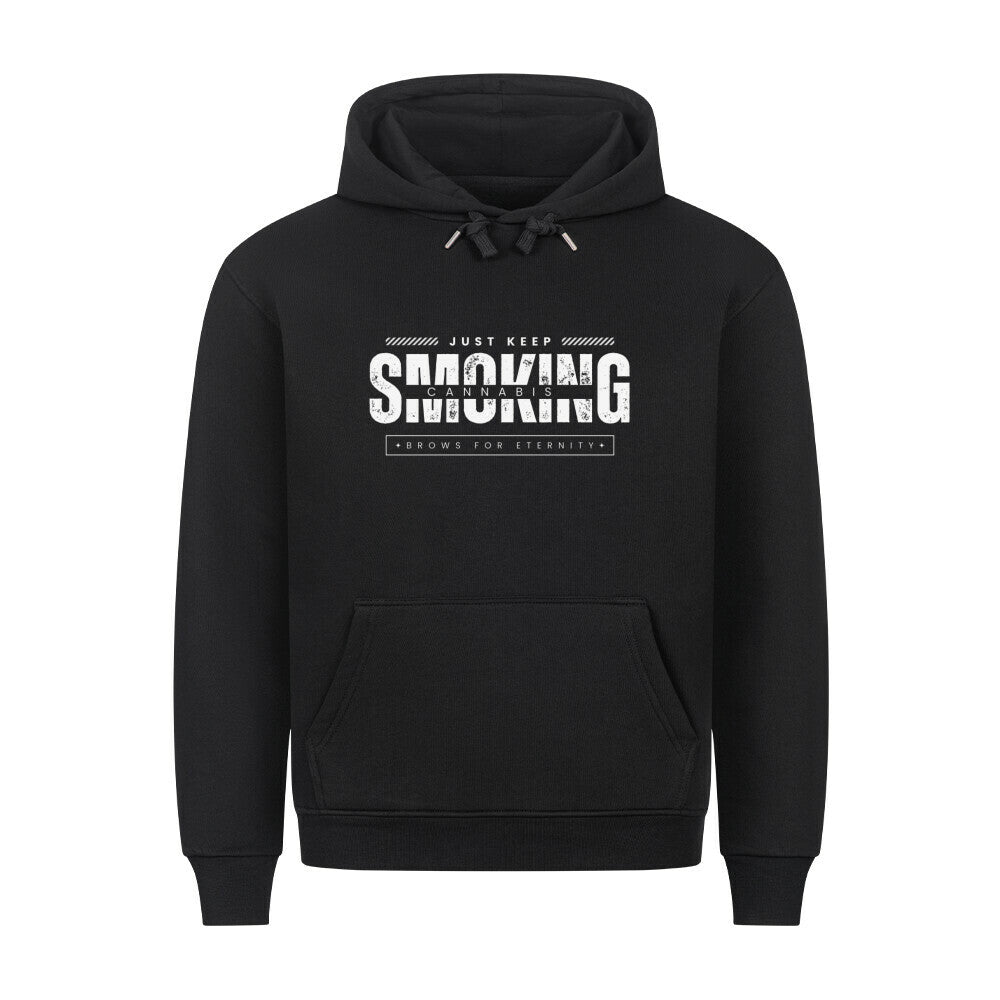 Keep Smoking Hoodie - BroWs