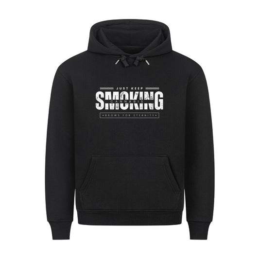Keep Smoking Hoodie - BroWs